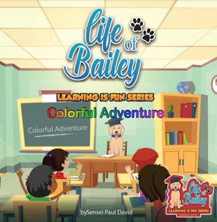 Life of Bailey by Sensei Paul David