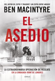 El asedio - Ben Macintyre