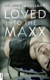 Loved to the Maxx - Melanie Moreland & Ralf Schmitz