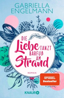 Die Liebe tanzt barfuß am Strand by Gabriella Engelmann