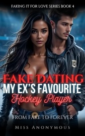 Fake Dating My Ex's Favourite Hockey Player