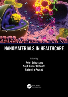 Nanomaterials in Healthcare by Rohit Srivastava, Sujit Kumar Debnath & Rajendra Prasad