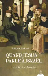 Quand Jésus parle à Israël - Un rabbin lit les Évangiles