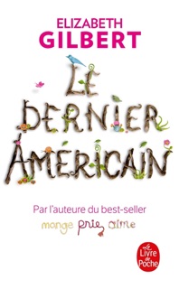 Le Dernier Américain by Elizabeth Gilbert