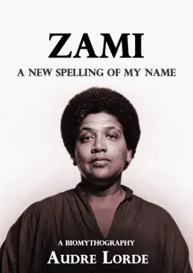 Read: Zami: A Book New Spelling of My Name