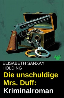 Die unschuldige Mrs. Duff: Kriminalroman by Elisabeth Sanxay Holding