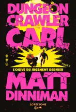 Dungeon Crawler Carl : L'Ogive du jugement dernier - Tome 2 : une aventure de LitRPG. Saga de science-fiction et fantasy post apocalyptique aux millions de lecteurs