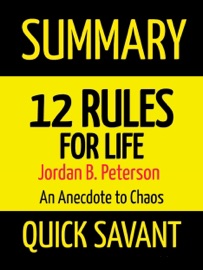 Summary: 12 Rules for Life by Jordan B. Peterson - Quick Savant