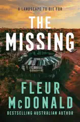The Missing: A thrilling mystery from the bestselling rural crime author of THE PROSPECT, perfect for readers of Jane Harper, Dinuka McKenzie and Chris Hammer