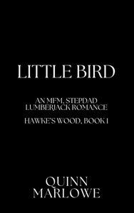 Little Bird: An MFM, Stepdad, Lumberjack Romance