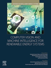 Computer Vision and Machine Intelligence for Renewable Energy Systems - Ashutosh Kumar Dubey, Abhishek Kumar, Umesh Chandra Pati, Fausto Pedro García Marquez, Vicente García-Díaz & Arun Lal Srivastav