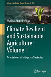 Climate Resilient and Sustainable Agriculture: Volume 1 Mukhtar Ahmed