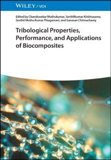 Tribological Properties, Performance, and Applications of Biocomposites by Chandrasekar Muthukumar, Senthilkumar Krishnasamy, Senthil Muthu Kumar Thiagamani & Ganesan Chinnachamy