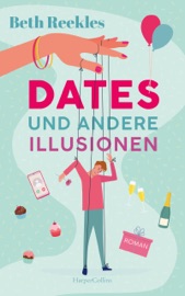 Dates und andere Illusionen - Beth Reekles & Tess Martin