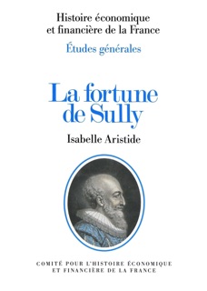 La fortune de Sully by Bernard Barbiche & Isabelle Aristide