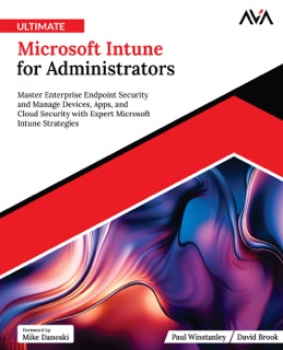 Ultimate Microsoft Intune for Administrators by Paul Winstanley & David Brook