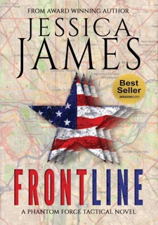 Front Line: A Phantom Force Tactical Novel (Book 3) by Jessica James