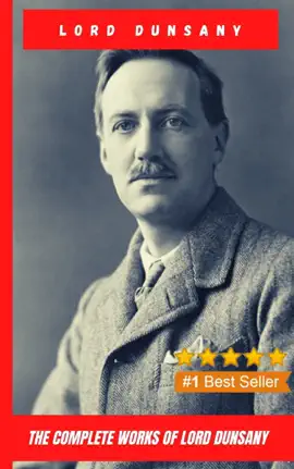 Read: The Complete Works Book of Lord Dunsany