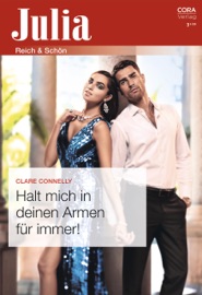 Halt mich in deinen Armen für immer! - Nicole Lacher & Clare Connelly