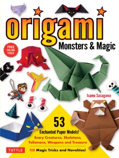 Origami Monsters & Magic by Isamu Sasagawa
