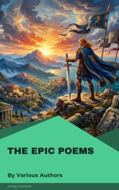 The Epic Poems Anthology - Homer, Virgil, Marcel Proust & John Milton