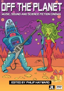 Off the Planet by Rebecca Leydon, Shuhei Hosokawa, Nabeel Zuberi, Neil Lerner, Rebecca Coyle, Paul Théberge, Michael Hannan, Melissa Carey, Karen Collins, Mark Evans & Philip Hayward