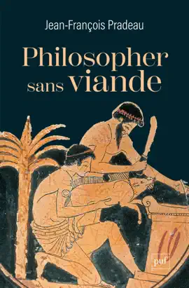 Philosopher sans viande : L'abstinence de la chair selon les philosophes anciens