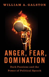 Anger, Fear, Domination by William A. Galston