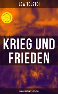 Krieg und Frieden (Klassiker der Weltliteratur) by Lew Tolstoi & Musaicum Press