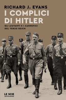 I complici di Hitler by Richard J. Evans