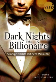 Dark Nights With a Billionaire - Sündige Nächte mit dem Milliardär (4in1-Serie) - Kate Walker, Janette Kenny, Carole Mortimer, Lee Wilkinson, Gudrun Bothe & Sabine Reinemuth