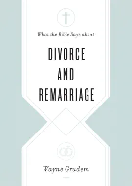 Read: Book What the Bible Says about Divorce and Remarriage
