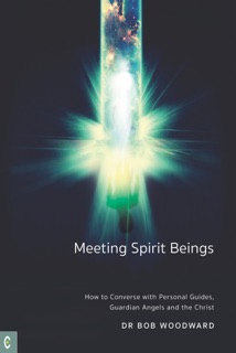 Meeting Spirit Beings by Bob Woodward