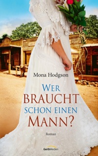 Wer braucht schon einen Mann? by Mona Hodgson