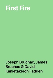 First Fire by Joseph Bruchac, James Bruchac & David Kanietakeron Fadden