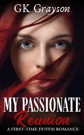 Read: My Passionate Reunion: A Book First-Time FF/FFM Romance