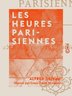 Les Heures parisiennes by Louis Émile Benassit & Alfred Delvau