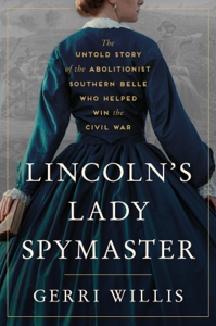 Lincoln's Lady Spymaster - Gerri Willis Cover Art