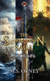 The Sundered Crown Saga 4-6 by M.S Olney