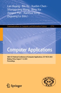 Computer Applications by Lan Huang, Bin Xu, Xuebin Chen, Shangguang Wang, Bing Xia, Jianguo Pan, Xianhua Song & Zeguang Lu