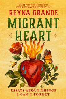 Migrant Heart by Reyna Grande