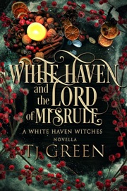 White Haven and the Lord of Misrule - T.J. Green