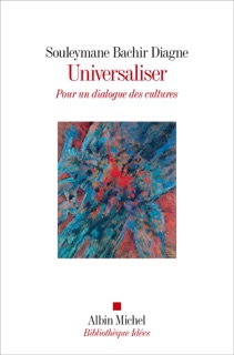 Universaliser by Souleymane Bachir Diagne