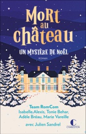 Mort au château : Un mystère de Noël - Isabelle Alexis, Tonie Behar, Marie Vareille, Adèle Bréau & Julien Sandrel