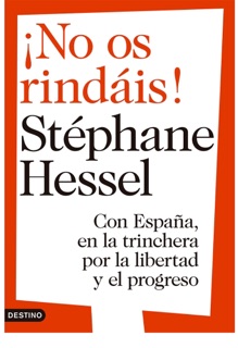 ¡No os rindáis! by Stéphane Hessel & Lluís Uría