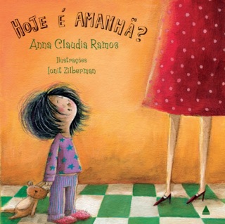 Hoje é amanhã? by Anna Claudia Ramos