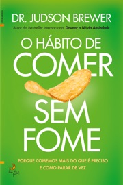 O Hábito de Comer Sem Fome - Judson Brewer