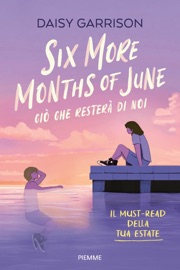 Six more months of June - Daisy Garrison