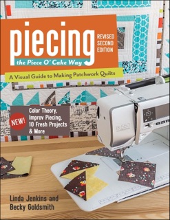 Piecing the Piece O' Cake Way by Linda Jenkins & Becky Goldsmith