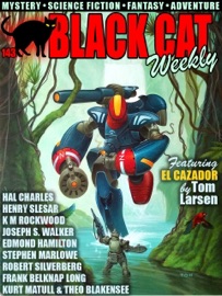 Black Cat Weekly #143 - Tom Larsen, Hal Charles, Donald E. Westlake, K M Rockwood, Stephen Marlow, Edmond Hamilton, Frank Belknap Long, Joseph S. Walker, Kurt Matull, Theo Blakensee & Henry Slesar